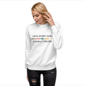 Until Every Girl Unisex Fleece Pullover